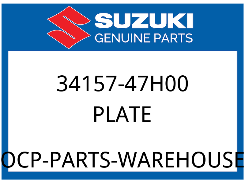 Suzuki OEM Part 34157-47H00 PLATE