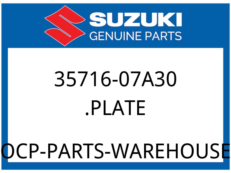 Suzuki OEM Part 35716-07A30 PLATE, REAR