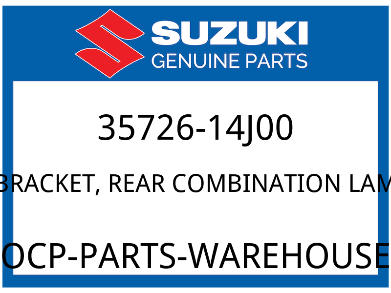 Suzuki OEM Part 35726-14J00 BRACKET,REAR COMBINATION LAMP