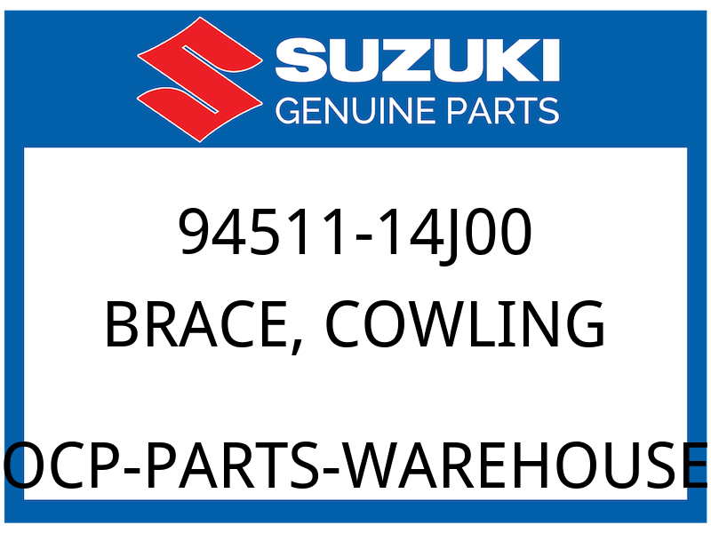 Suzuki OEM Part 94511-14J00 BRACE,COWLING