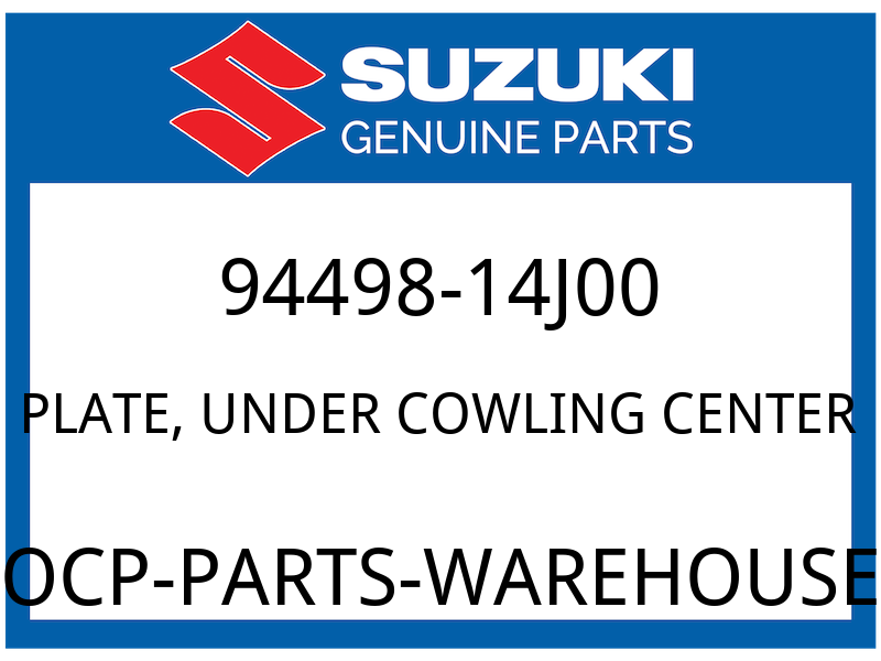 Suzuki OEM Part 94498-14J00 PLATE,UNDER COWL CTR