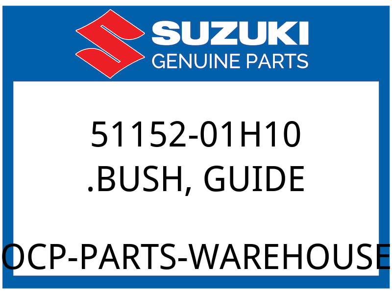 Suzuki OEM Part 51152-01H10 .BUSH,GUIDE