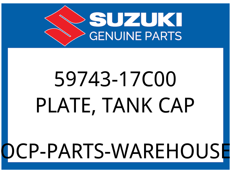 Suzuki OEM Part 59743-17C00 PLATE. TANK CAP