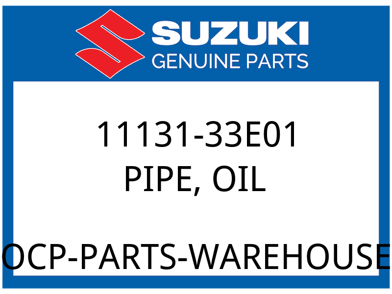 Suzuki OEM Part 11131-33E01 PIPE,OIL