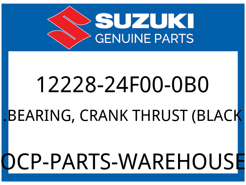 Suzuki OEM Part 12228-24F00-0B0 .BEARING,CRANK THRUST,L (BLAC