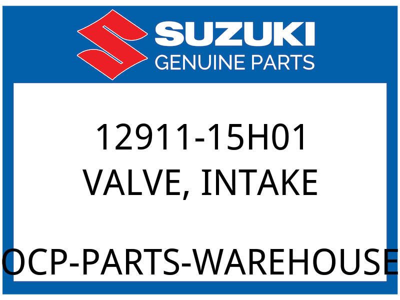 Suzuki OEM Part 12911-15H01 VALVE,INTAKE