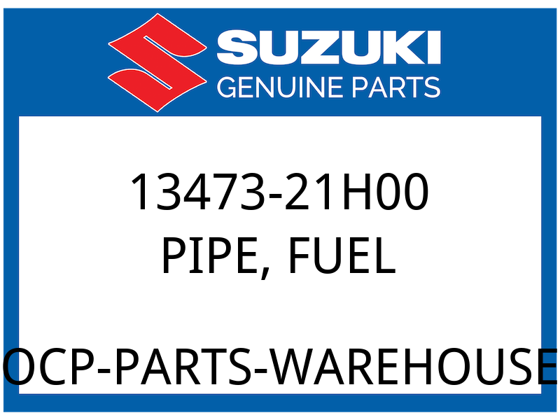 Suzuki OEM Part 13473-21H00 PIPE, FUEL