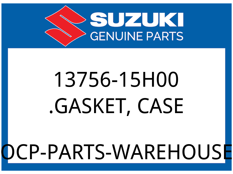 Suzuki OEM Part 13756-15H00 GASKET, CASE