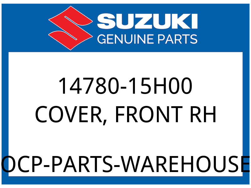 Suzuki OEM Part 14780-15H00 COVER, FRONT RH