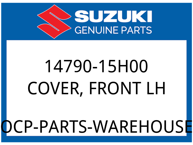 Suzuki OEM Part 14790-15H00 COVER, FRONT LH