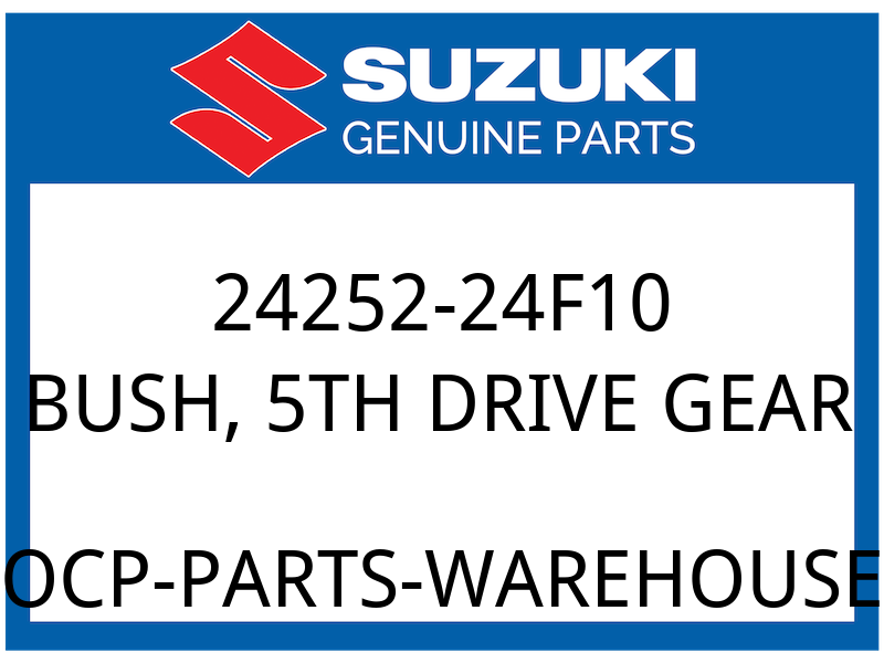 Suzuki OEM Part 24252-24F10 BUSH,5TH DRIVE GEAR