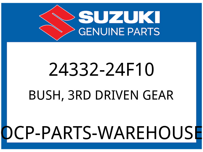 Suzuki OEM Part 24332-24F10 BUSH,DRIVEN GEAR