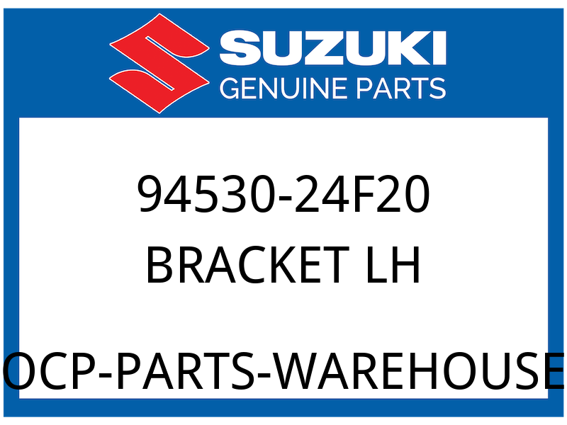 Suzuki OEM Part 94530-24F20 BRACKET LH