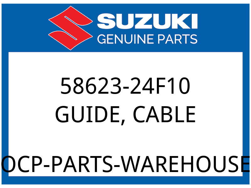 Suzuki OEM Part 58623-24F10 GUIDE,CABLE