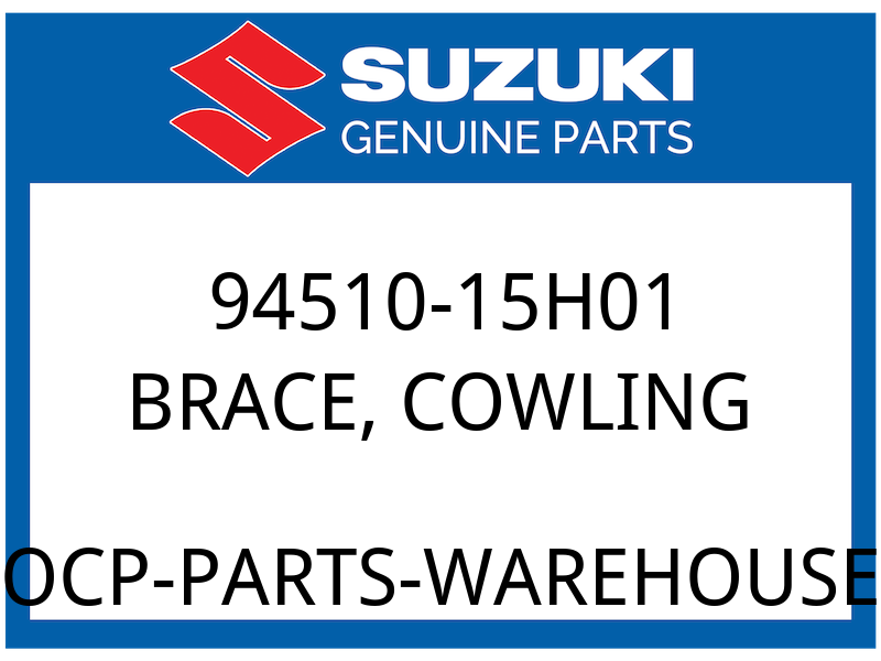 Suzuki OEM Part 94510-15H01 BRACE, COWLING