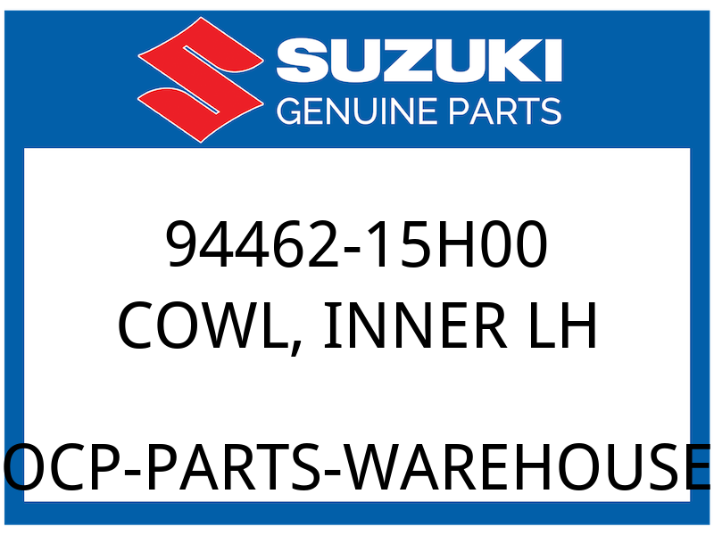 Suzuki OEM Part 94462-15H00 COWL, INNER LH