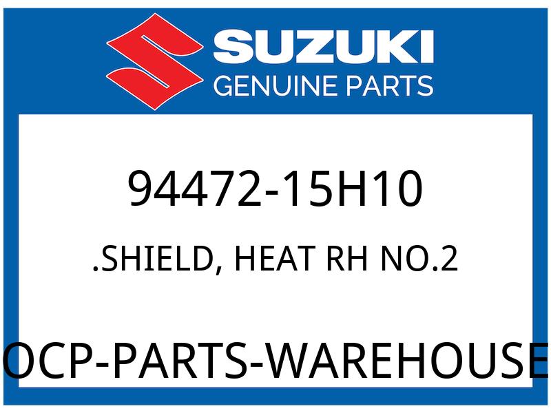 Suzuki OEM Part 94472-15H10 SHIELD, HEAT RH NO.2