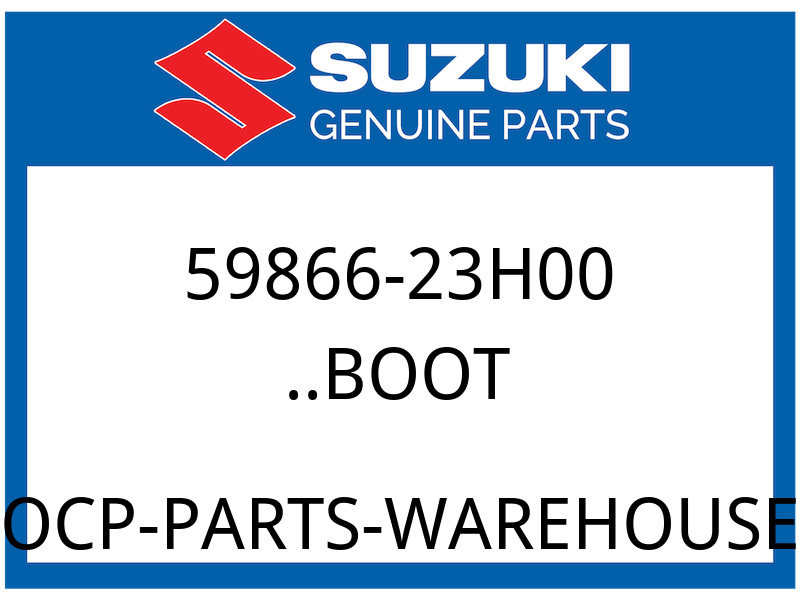 Suzuki OEM Part 59866-23H00 BOOT