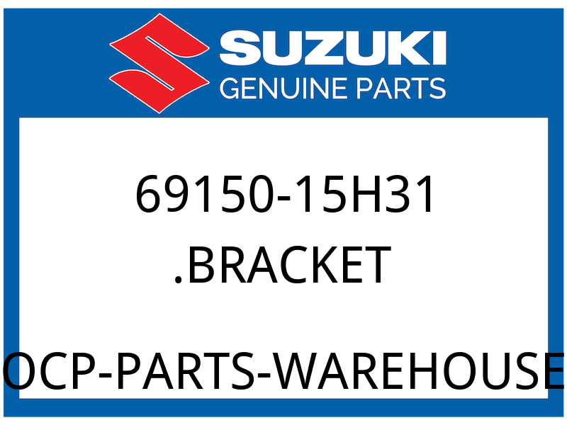 Suzuki OEM Part 69150-15H31 BRACKET
