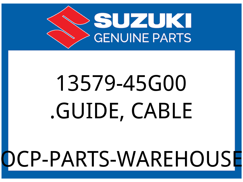 Suzuki OEM Part 13579-45G00 GUIDE, CABLE