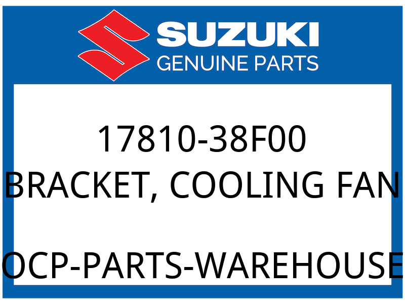 Suzuki OEM Part 17810-38F00 BRACKET,COOLING FA