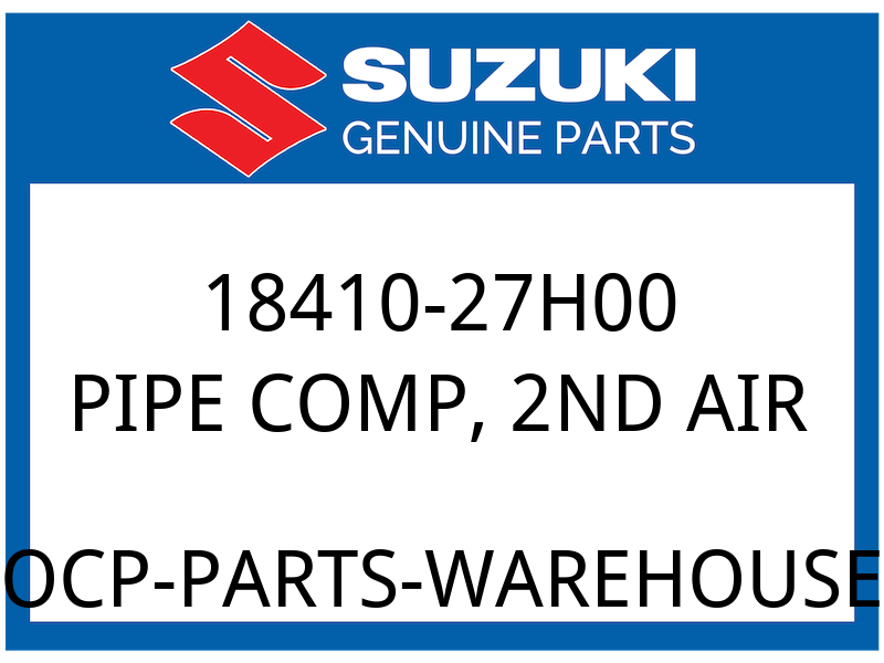 Suzuki OEM Part 18410-27H00 PIPE COMP, 2ND AIR