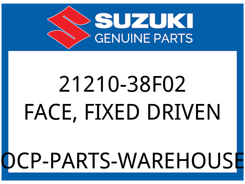 Suzuki OEM Part 21210-38F02 FACE,FIXED DRIVEN