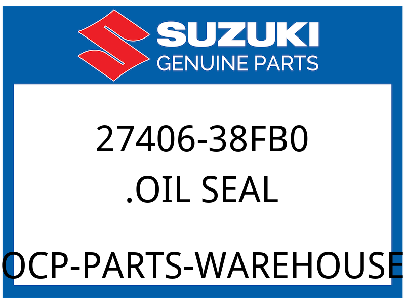 Suzuki OEM Part 27406-38FB0 OIL SEAL