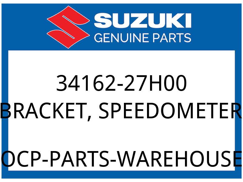 Suzuki OEM Part 34162-27H00 BRACKET,SPEEDOMETER