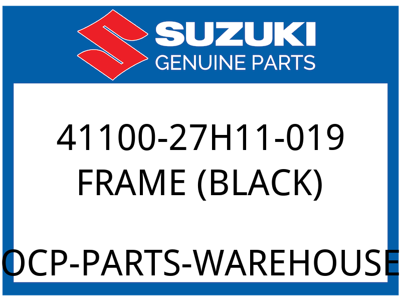 Suzuki OEM Part 41100-27H11-019 FRAME (BLACK)