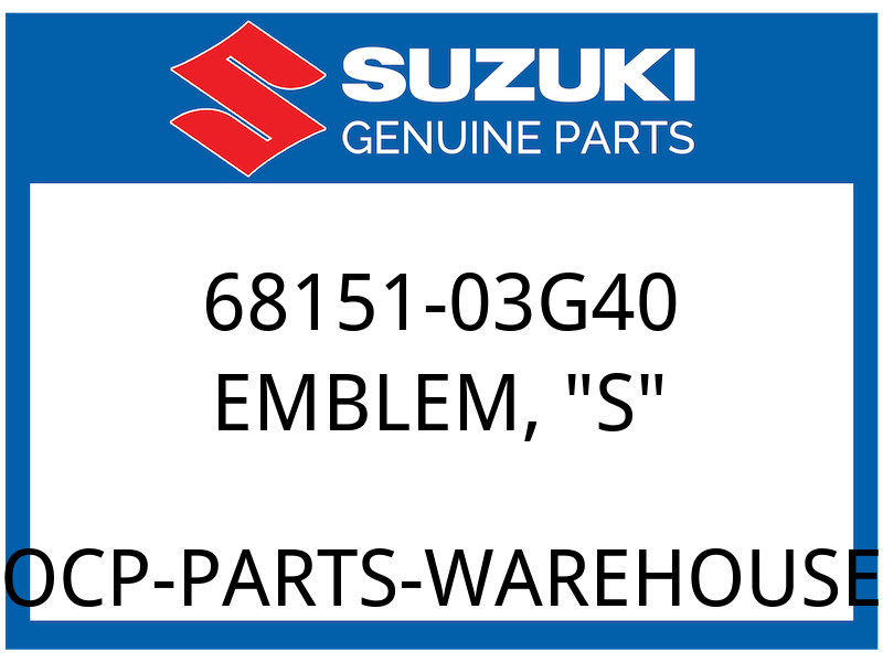 Suzuki OEM Part 68151-03G40 EMBLEM,"S"