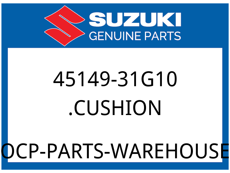 Suzuki OEM Part 45149-31G10 CUSHION