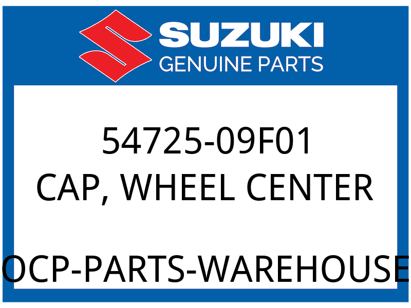 Suzuki OEM Part 54725-09F01 CAP,WHEEL CENTER
