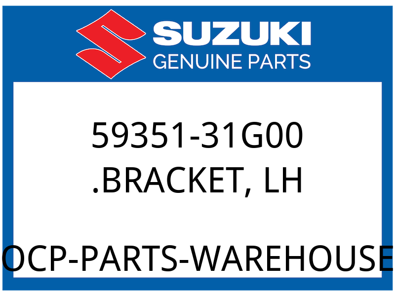 Suzuki OEM Part 59351-31G00 BRACKET, LH