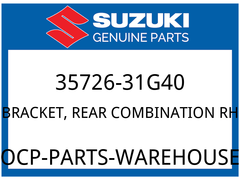 Suzuki OEM Part 35726-31G40 BRACKET, REAR COMBINATION RH