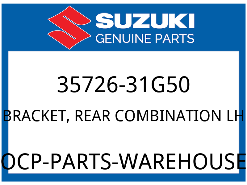 Suzuki OEM Part 35726-31G50 BRACKET, REAR COMBINATION LH