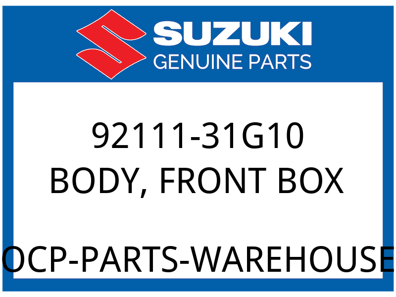 Suzuki OEM Part 92111-31G10 BODY, FRONT BOXQ