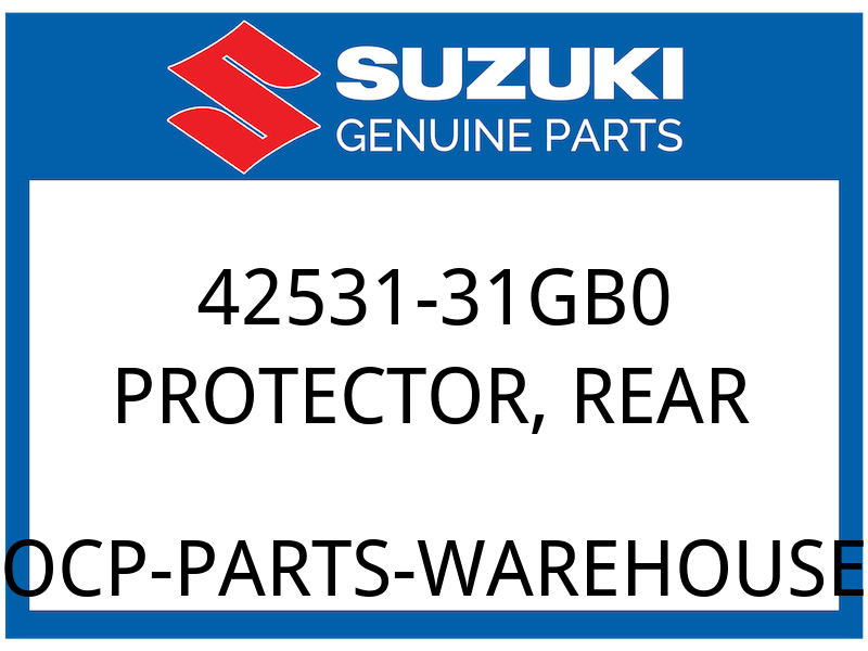 Suzuki OEM Part 42531-31GB0 PROTECTOR, REAR