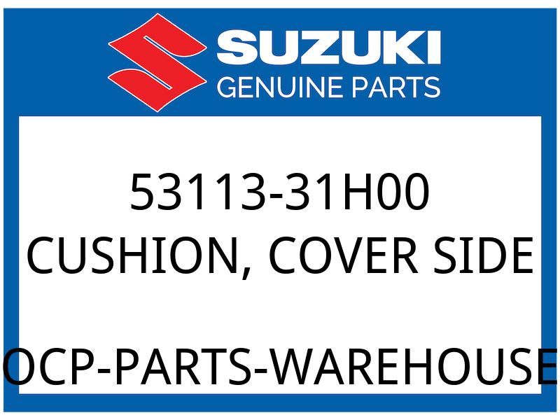Suzuki OEM Part 53113-31H00 CUSHION, COVER SIDE