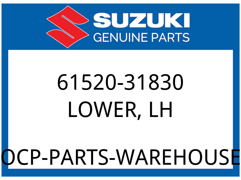 Suzuki OEM Part 61520-31830 LOWER, LH