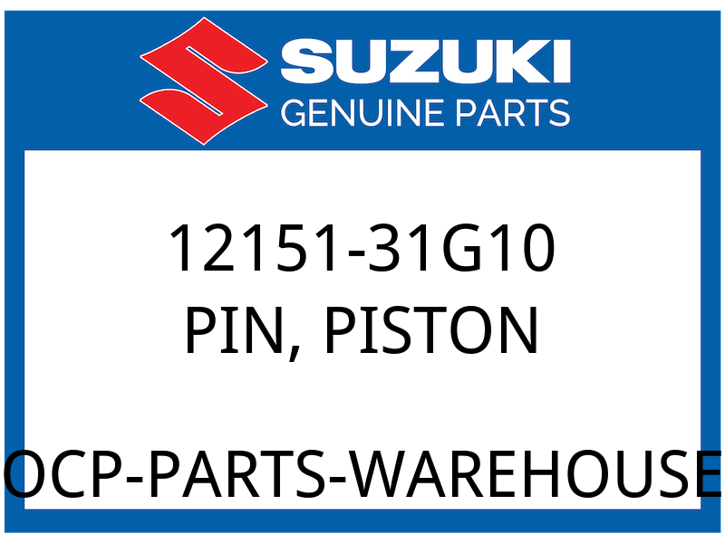 Suzuki OEM Part 12151-31G10 PIN, PISTON