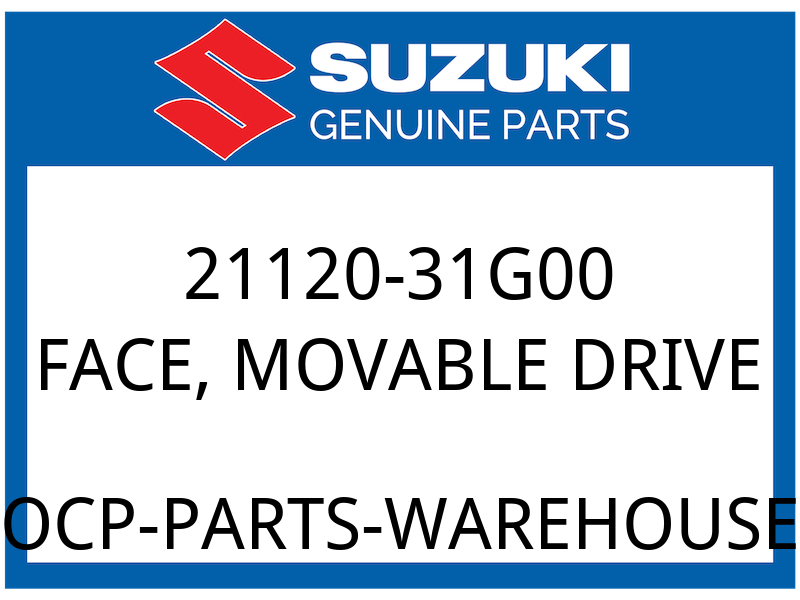 Suzuki OEM Part 21120-31G00 FACE,MOVABLE DRIVE