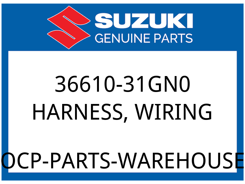 Suzuki OEM Part 36610-31GN0 HARNESS, WIRING