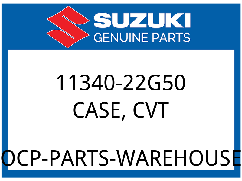 Suzuki OEM Part 11340-22G50 CASE,CVT