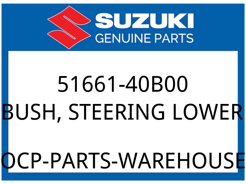 Suzuki OEM Part 51661-40B00 BUSH,STEERING SHAFT,LOWER