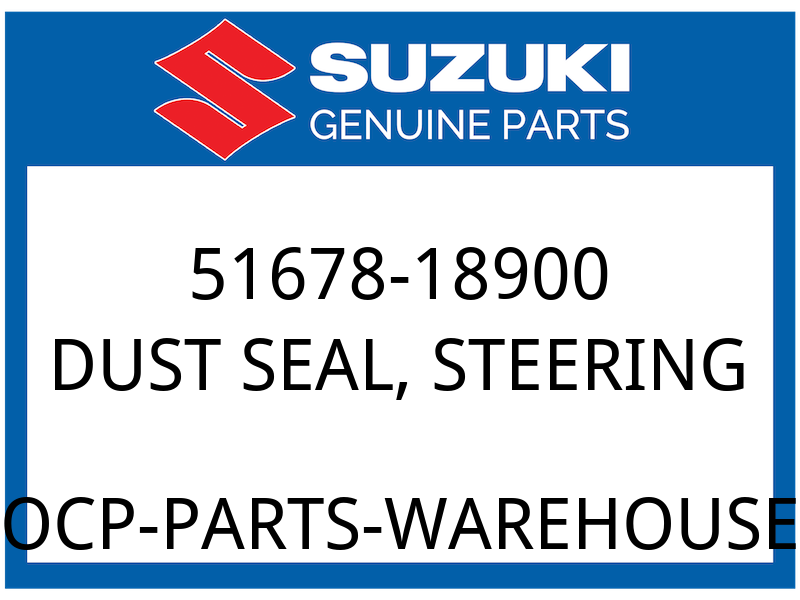 Suzuki OEM Part 51678-18900 DUST SEAL, STEERING