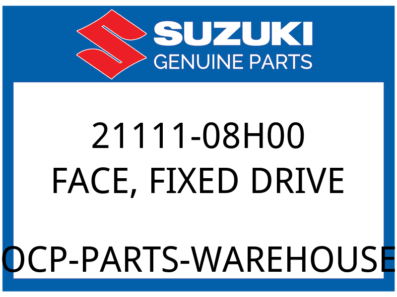 Suzuki OEM Part 21111-08H00 FACE,FIXED DRIVE