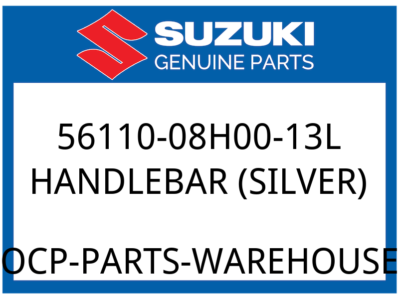 Suzuki OEM Part 56110-08H00-13L HANDLEBAR (SILVER)