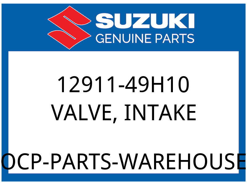 Suzuki OEM Part 12911-49H10 VALVE,INTAKE