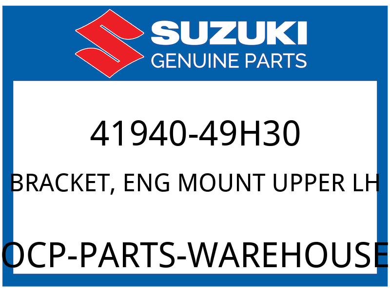 Suzuki OEM Part 41940-49H30 BRACKET, ENG MOUNT UPPER LH
